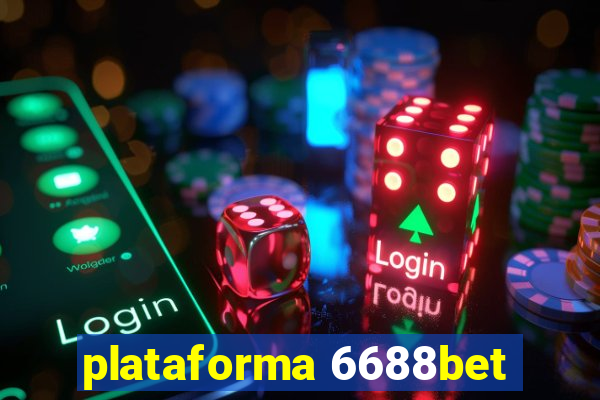 plataforma 6688bet